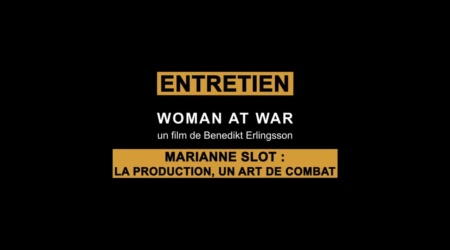 Marianne Slot : la production, un art de combat